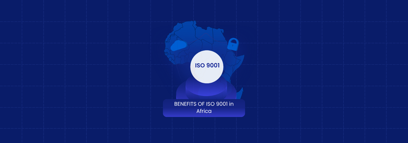 Benefits of ISO 9001 Certification in Africa
