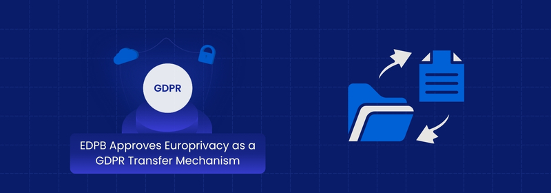 EDPB Approves Europrivacy as a GDPR Transfer Mechanism