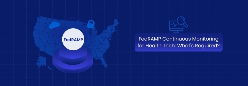 FedRAMP Continuous Monitoring: What’s Required?