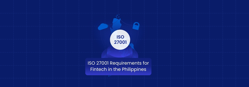ISO 27001 Requirements for Fintech in the Philippines ISO 27001 Requirements for Fintech in the Philippines