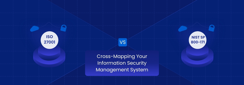 ISO 27001 vs NIST SP 800-171: How to Mapping an ISMS