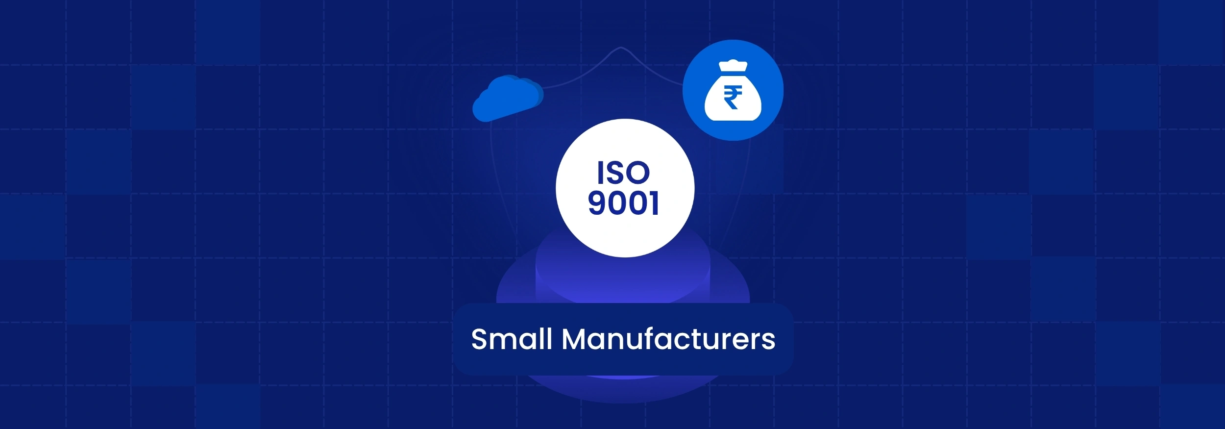 ISO 9001 Certification Cost in India for Small Manufacturers