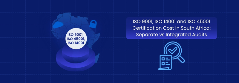 ISO Certification Costs in South Africa: Separate vs Integrated