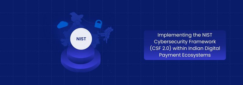 NIST CSF 2.0 for India’s Digital Payment Ecosystem