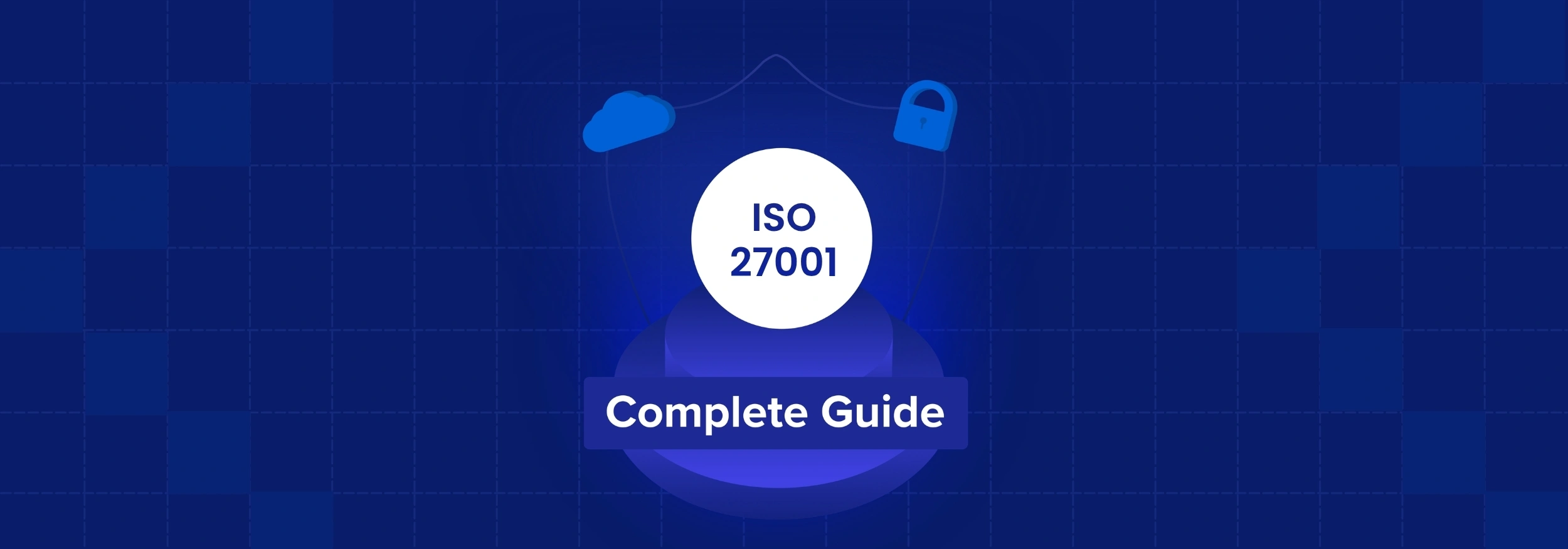Information Security Management System ISO 27001 Certification: A Complete Guide for Businesses