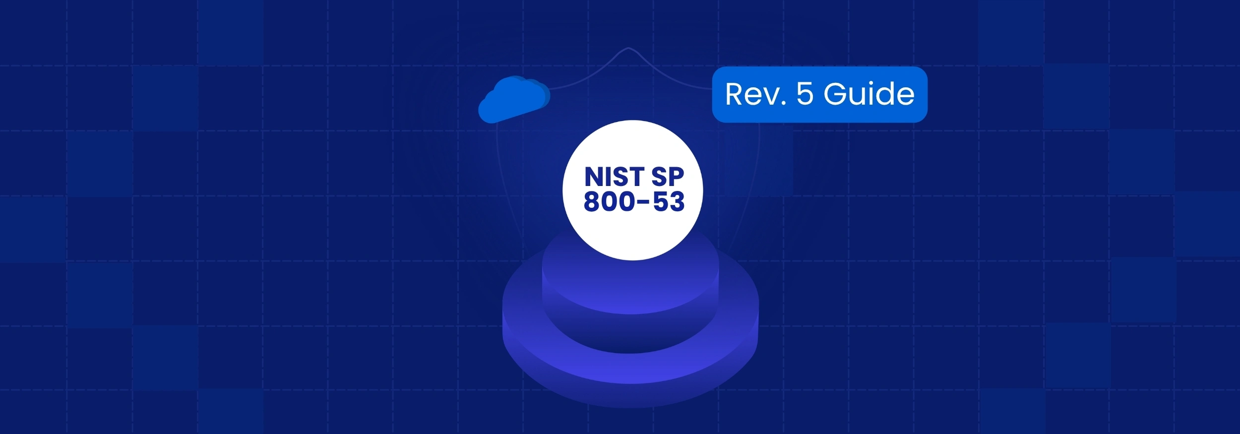 NIST SP 800-53 Rev. 5: An In-Depth Guide to Security Controls