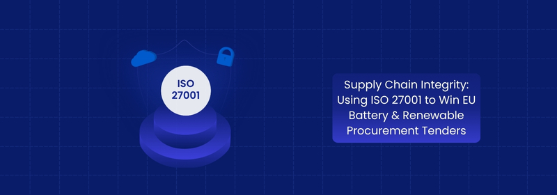 How ISO 27001 Strengthens EU Battery and Renewable Energy Tenders