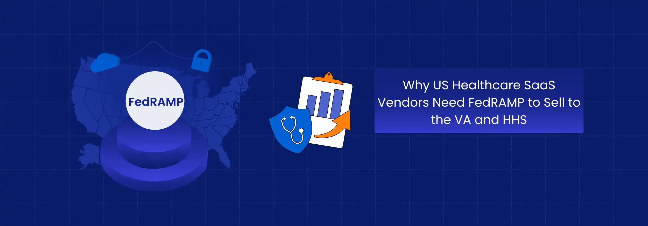 Why US Healthcare SaaS Vendors Need FedRAMP for VA and HHS